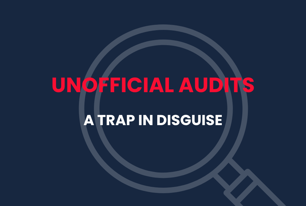 Unofficial Audits: A Trap in Disguise