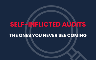 Self-Inflicted Audits: The Ones You Never See Coming
